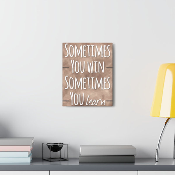 Trinx You Win You Learn Motivation Wrapped Canvas Textual Art Wayfair